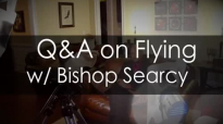 Q&A on Flying with Bishop Kyle Searcy.mp4