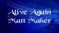 Alive Again Matt Maher with lyrics.flv