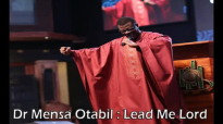 Dr Mensa Otabil _ Lead Me Lord part 1.mp4