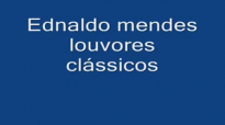 Ednaldo mendes  Tua Presena
