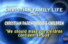 Christian Family Life -Sermon 5- We should make our children confident in God.flv