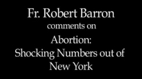 Fr. Robert Barron on Shocking Abortion Numbers.flv