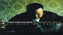 Fred hammond  You are the living word