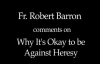 Fr. Robert Barron on Why It's Okay to be Against Heresy.flv