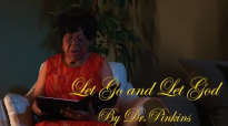 Let Go Let God  by Dr Armada Pinkins.mp4