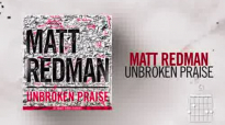 Matt Redman  Unbroken Praise LiveLyrics And Chords