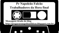 Pr Napoleo Falco Trabalhadores da hora final