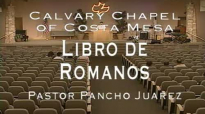 Calvary Chapel Costa Mesa en EspaÃ±ol Pastor Pancho Juarez 35