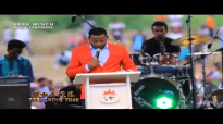 AMAZING WORD OF GOD BY PROPHET MESFIN BESHU @ ARBA MINCHI_ማዕቀቡ ተነስቷል፡፡.mp4