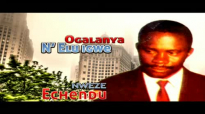 Nweze Echendu - Ogalanya N'Igwe - Nigerian Gospel Music.mp4