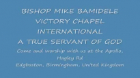 From Shame to Glory 4 by Bishop Mike Bamidele.mp4