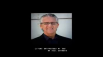 Bill Johnson Sermons 2015, Living Unoffended at God Mar 14,2015