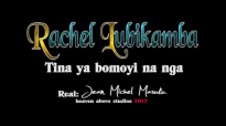 Rachel Lubikamba Tina ya bomoyi na nga.mp4
