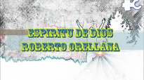 ROBERTO ORELLANA - ESPIRITU DE DIOS LLENA MI VIDA.mp4