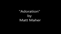 Tantum Ergo - Adoration - Matt Maher.flv