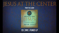 Jesus at The Center by Darlene Zschech from REVEALING JESUS OFFICIAL