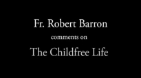 Fr. Robert Barron on The Childfree Life.flv