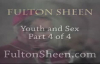 Archbishop Fulton J. sheen - Youth And Sex - Part 4 of 4.flv