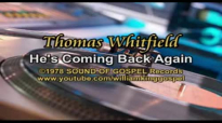Thomas Whitfield - He's Coming Back Again (Vinyl 1978).flv