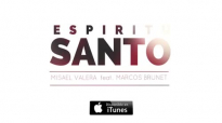 Marcos Brunet y Misael Valera - Espíritu Santo (Música Cristiana) 2016.mp4