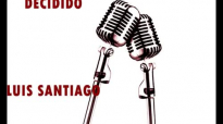 Decidido karaoke cristiano - Luis Santiago.mp4