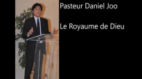 Le Royaume de Dieu - Pasteur Daniel Joo.mp4