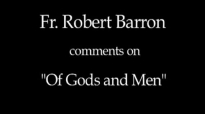 Fr. Robert Barron on Of Gods and Men (SPOILERS).flv