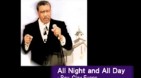 All Night and All Day sung by Rev Clay Evans.flv