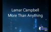More Than Anything - Lamar Campbell w lyrics.flv