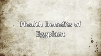 Health Benefits of Eggplant