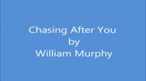Chasing After You William Murphy lyrics