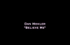 Dan Mohler (plus Todd White) - Believe Me.mp4