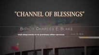 Channel Of Blessings Presiding Bishop Charles E Blake COGIC