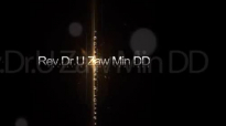 Rev Dr U Zaw Min DD 2014 12 28 á€žá€­á€€á½á€¼á€™á€¹á€¸á¿á€•á€®á€¸á€±á€”á€¬á€€á€¹ á€•á€¼á€¬á€¸á€™á€ºá€¬á€¸á€»á€á€„á€¹á€¸ sermon.flv