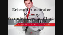 Ericson Alexander Molano_ Yo quiero ver tu Gloria. Album_ Nada es Imposible.mp4