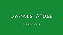 James Moss - Restored.flv