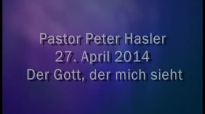 Peter Hasler - Der Gott, der dich sieht - 27.04.2014.flv