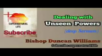 Archbishop Duncan Williams - Dealing with Unseen Hidden Forces ( A MUST WATCH FO.mp4