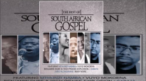 The Best Of South African Gospel Vol 1 & 2.mp4