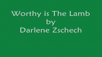 Darlene Zschech  Worthy is the Lamb with Lyrics