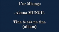 Akuna MUNGU - L'or Mbongo.flv