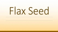 Flax Seed Health Benefits  Super Seeds and Nuts  Health Benefits of Flax Seeds