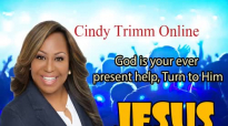 Cindy Trimm - God is your ever present help Turn to Him.mp4