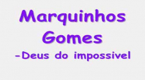 marquinhos gomes Deus do impossivel