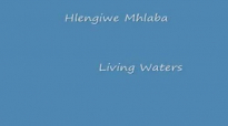 Hlengiwe Mhlaba Living waters