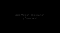 Julio Melgar - Ministracion y Devocional (Descarga Gratis).mp4