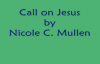Nicole C. Mullen  Call on Jesus with Lyrics