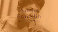 Aretha Franklin - Ain't No Way [1968].flv