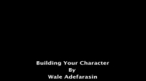 Build Your Character by Wale Adefarasin.mp4