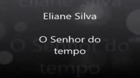Eliane Silva O Senhor do tempo legendado